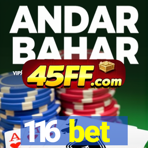 116 bet